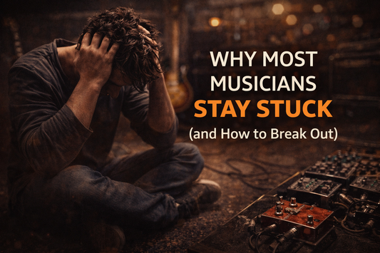 Why Most Musicians Stay Stuck (and How to Break Out)